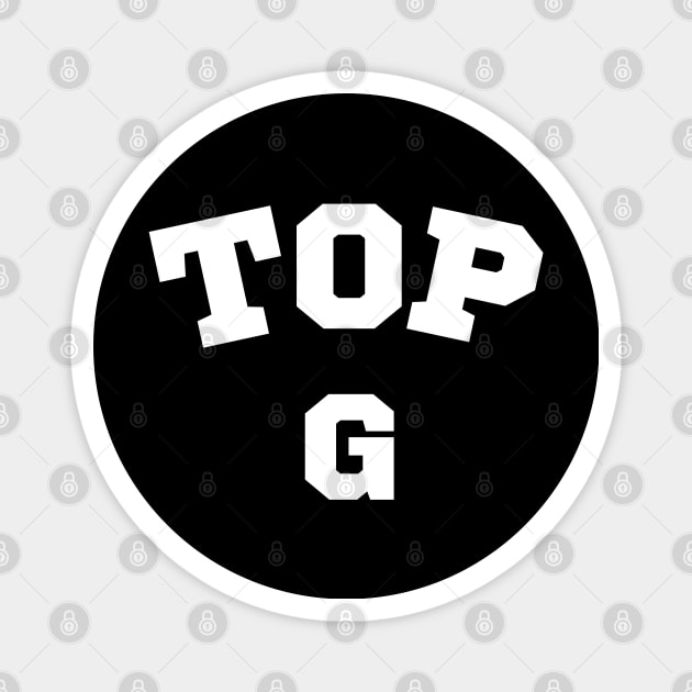 Top G Magnet by TTWW Studios